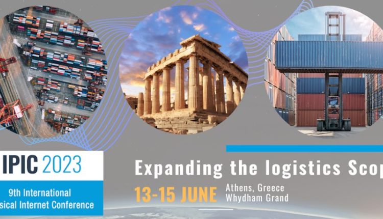 To Διεθνές Συνέδριο IPIC2023 με θέμα ‘Expanding the Logistics Scope’, στην Αθήνα τον Ιούνιο