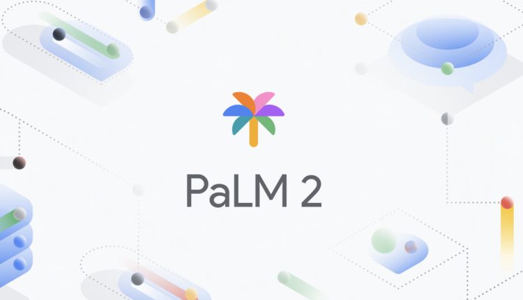 Η Google ανακοινώνει το μοντέλο γλώσσας PaLM 2 AI, που τροφοδοτεί ήδη 25 υπηρεσίες της Google
