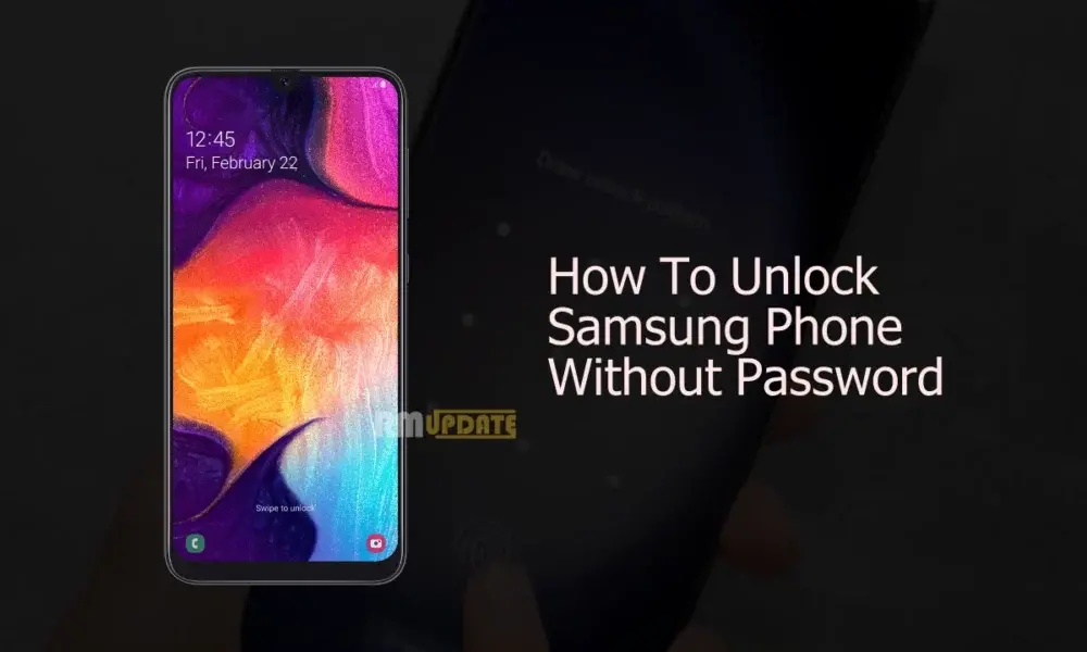 Πώς να ξεκλειδώσετε ένα τηλέφωνο Samsung χωρίς κωδικό πρόσβασης
