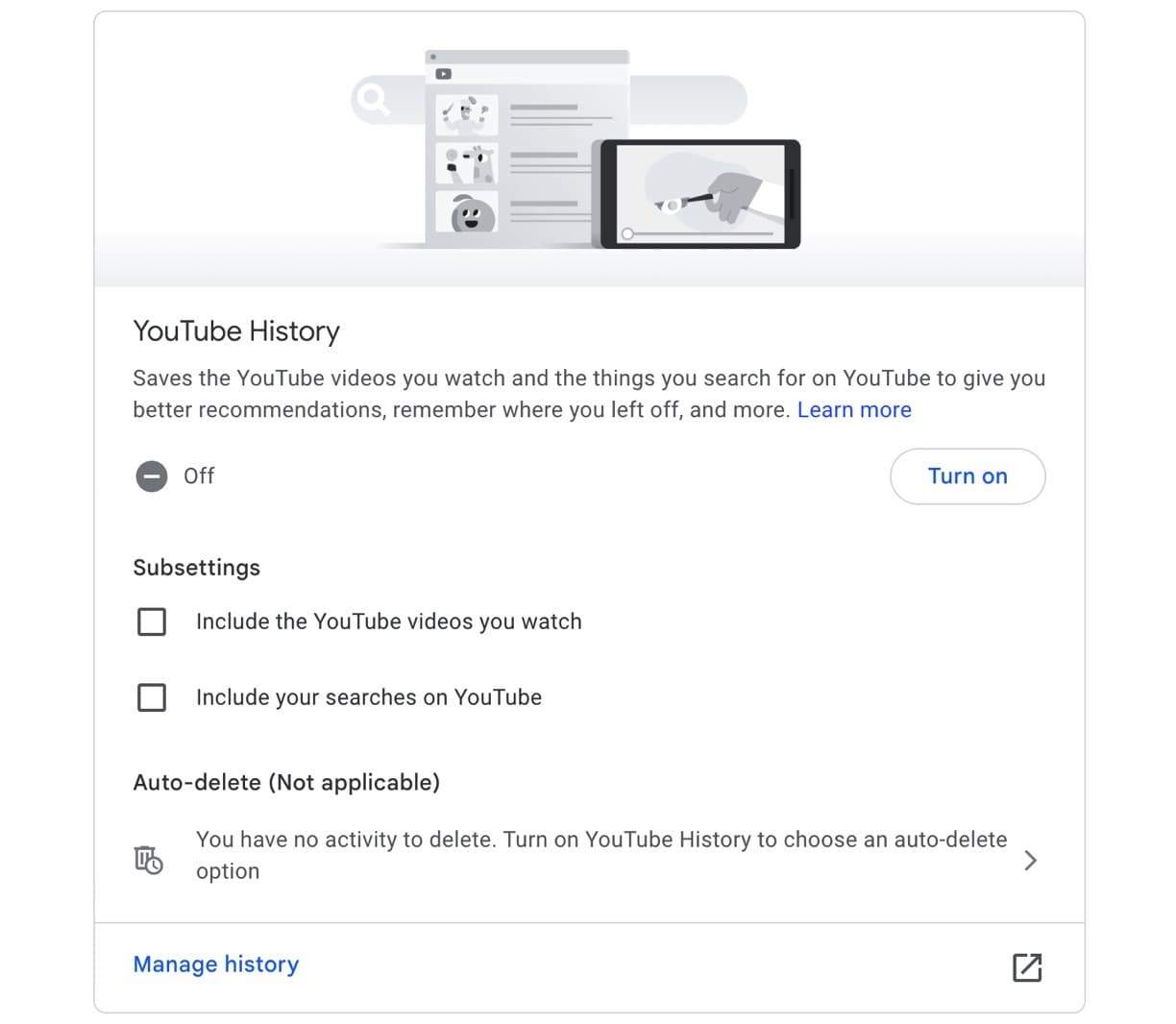 Τα στοιχεία ελέγχου δραστηριότητας εντός των ρυθμίσεων του λογαριασμού σας Google σάς επιτρέπουν να διαχειρίζεστε τα δεδομένα του ιστορικού YouTube.