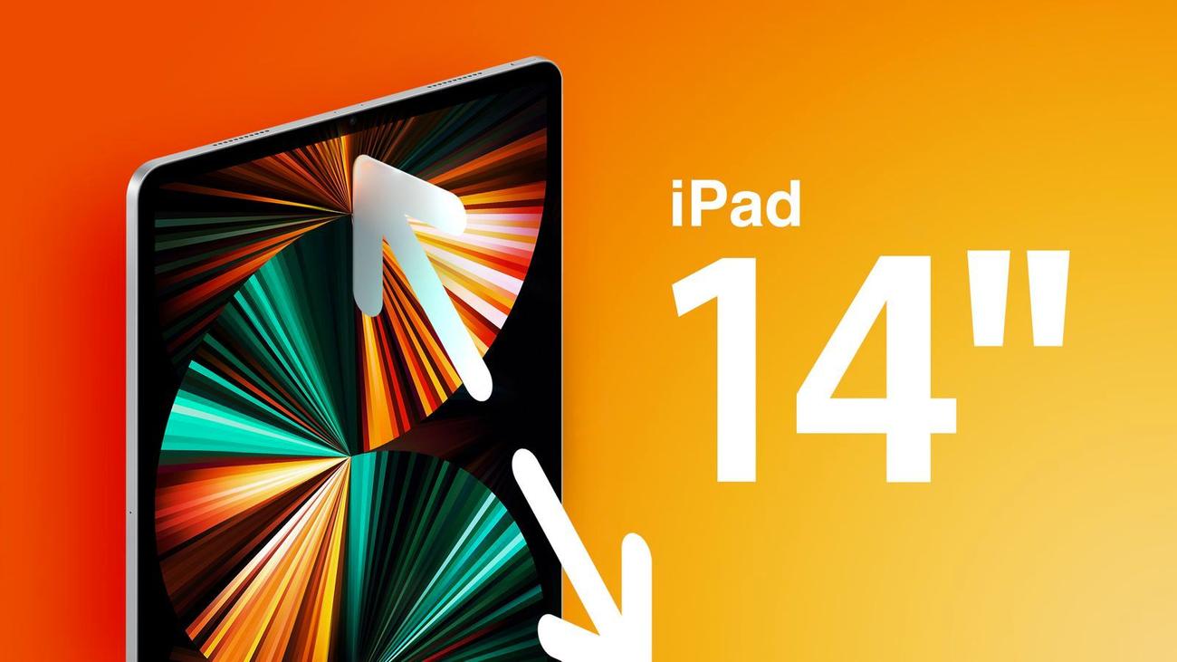 Η Apple προφανώς «πλησίασε» στην κυκλοφορία ενός iPad 14 ιντσών φέτος
