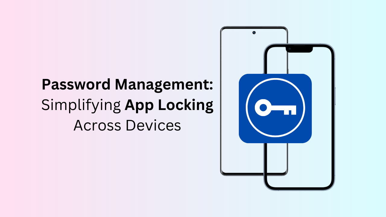 Διαχείριση κωδικών πρόσβασης: Απλοποίηση του κλειδώματος εφαρμογών σε όλες τις συσκευές
