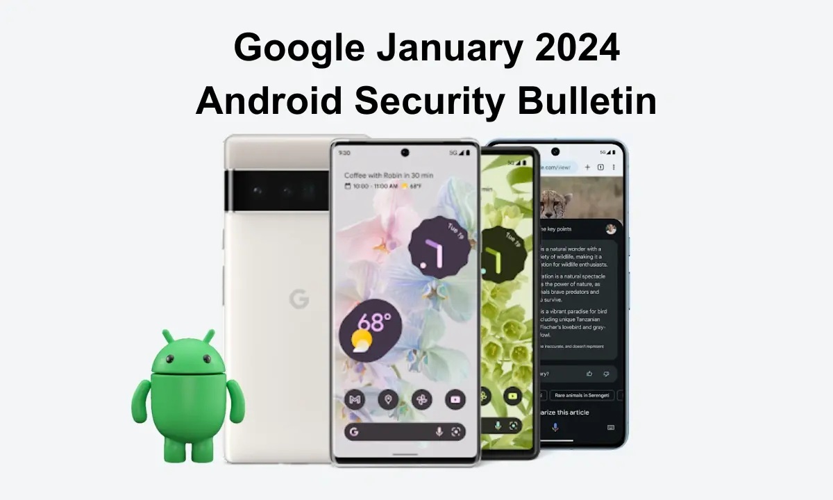 Το ενημερωτικό δελτίο ασφαλείας Android του Google Ιανουαρίου 2024 είναι ζωντανό τώρα 
