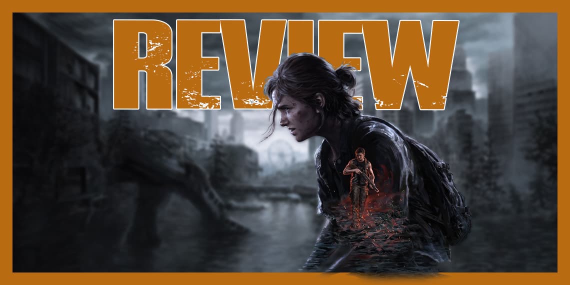 The Last of Us Part II Remastered | Review