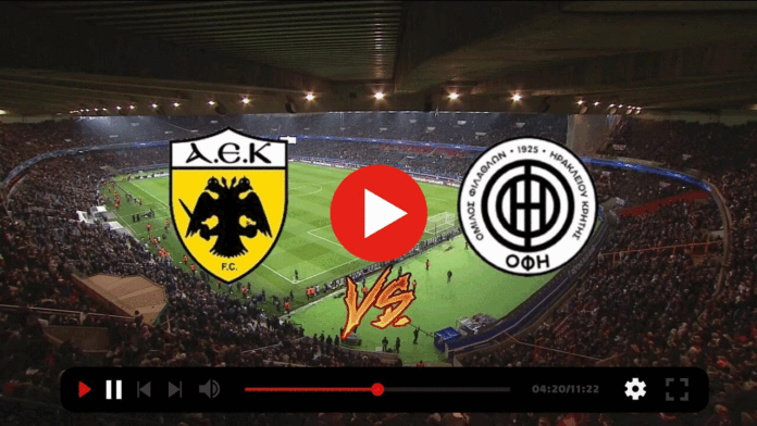 ΑΕΚ - ΟΦΗ Live Streaming
