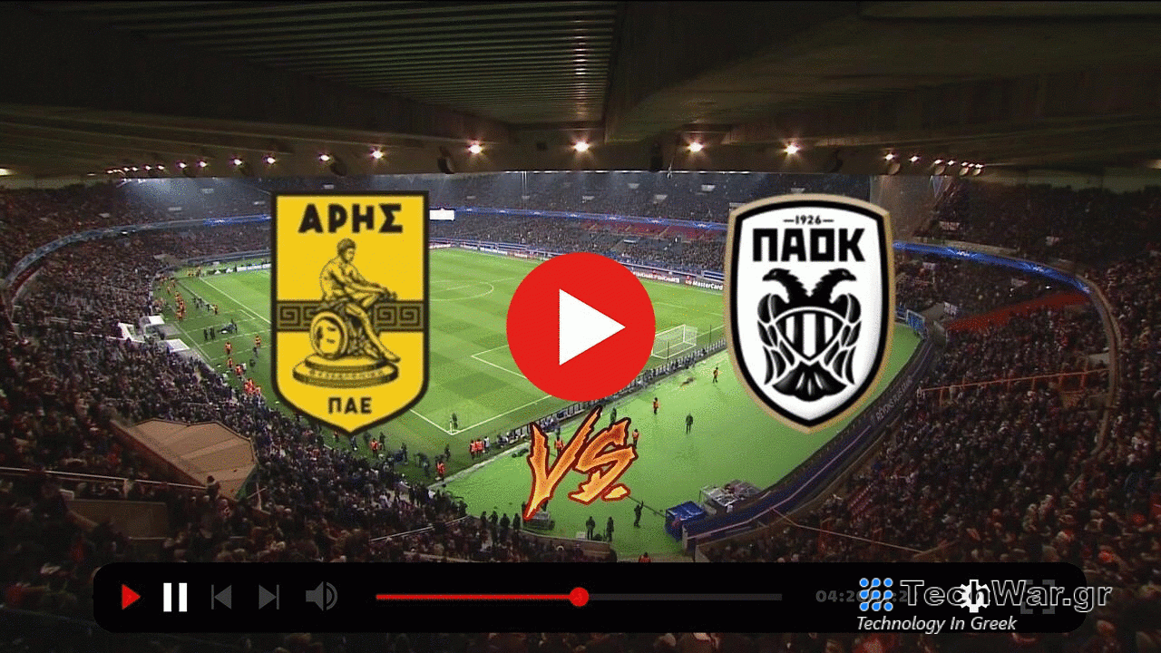 ΑΡΗΣ - ΠΑΟΚ Live Streaming
