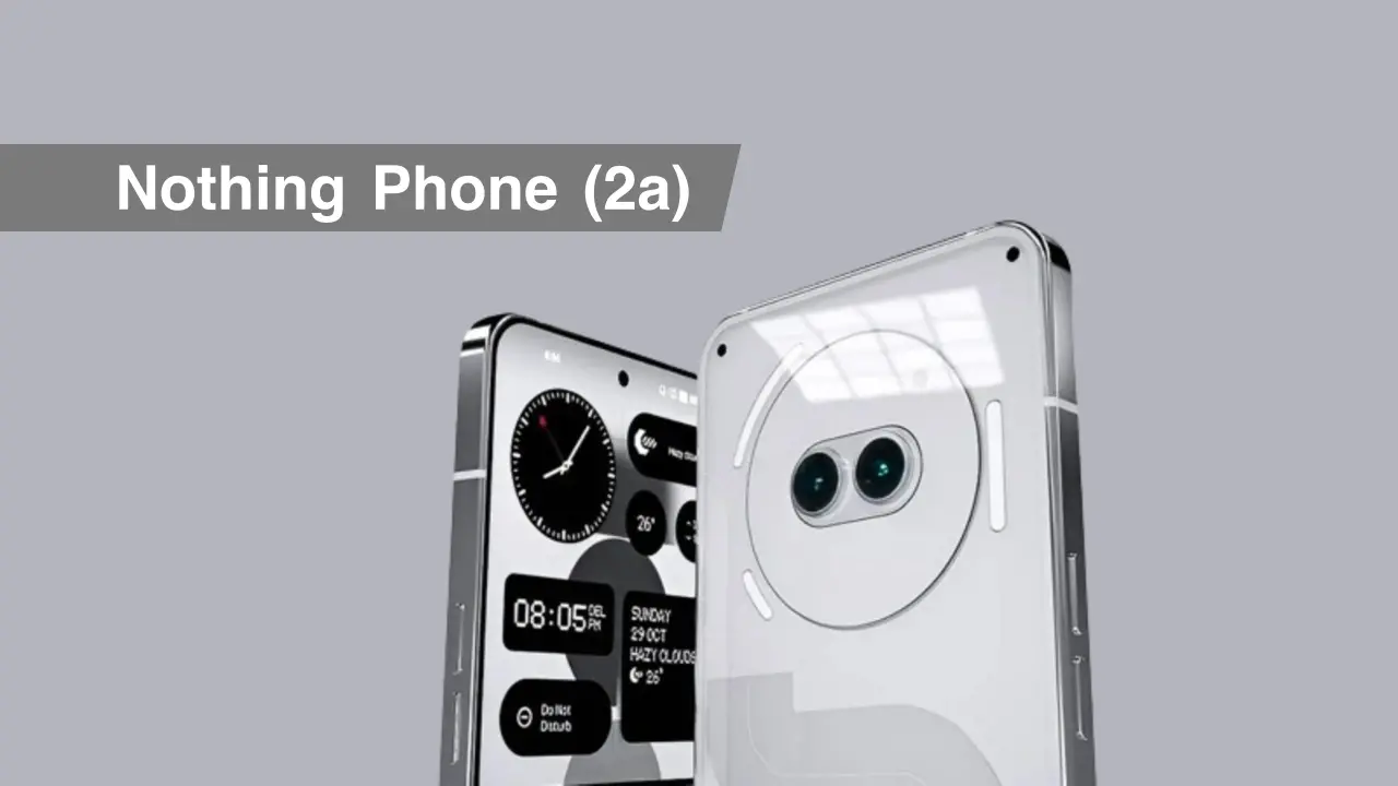 Nothing Phone (2a) Επιβεβαιώθηκε ότι θα γίνει επίσημο στις 5 Μαρτίου
