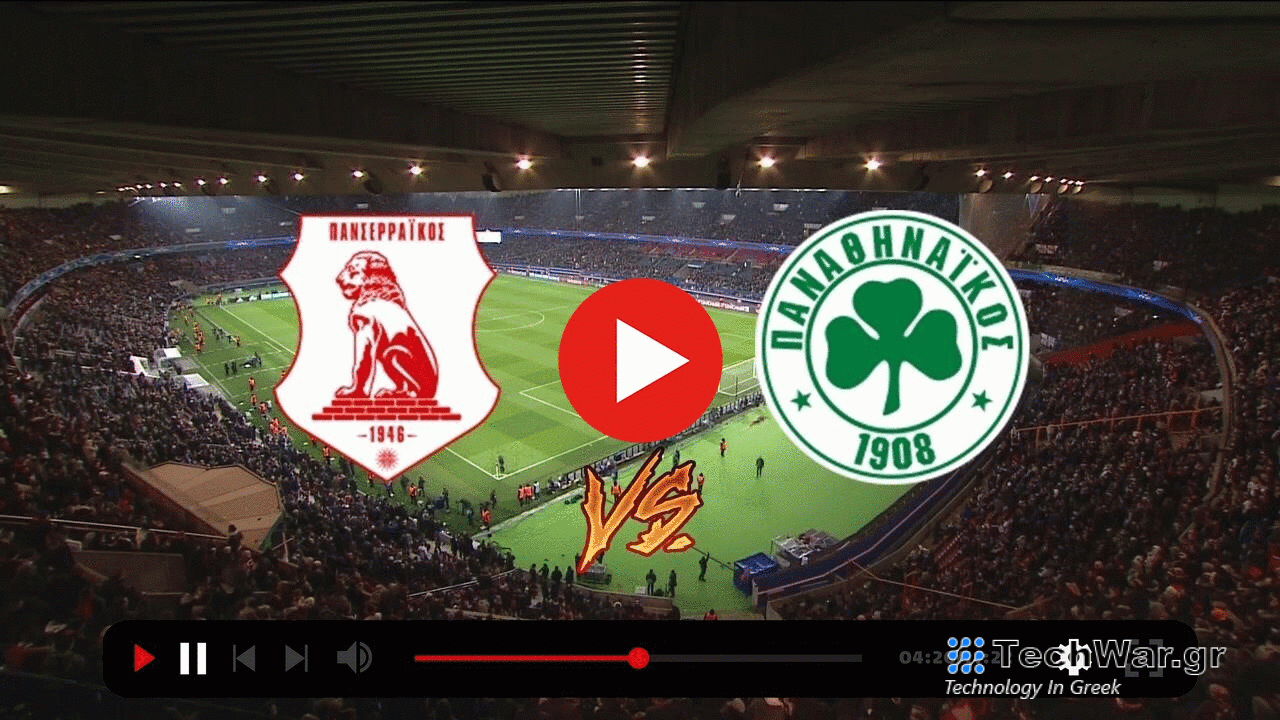 ΠΑΝΣΕΡΡΑΙΚΟΣ - ΠΑΝΑΘΗΝΑΙΚΟΣ Live Streaming ΠΑΝΣΕΡΡΑΙΚΟΣ - ΠΑΝΑΘΗΝΑΙΚΟΣ Live Streaming